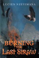 Burning the Last Straw 1493101080 Book Cover