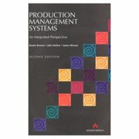 Production Management Systems: An Integrated Perspective (2nd Edition) 0201422972 Book Cover