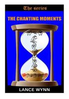 The Chanting Moments 154298811X Book Cover