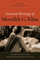 Essential Writings of Meredith G. Kline 1619708531 Book Cover