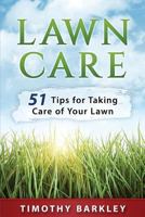 Lawn Care: 51 Tips for Taking Care of Your Lawn 1537087509 Book Cover