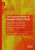 The Economics Roots of Evangelicalism in Brazil: Using Microeconomic Theory to Understand Religious Conversion at Scale 3032153379 Book Cover