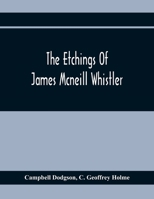 The etchings of James McNeill Whistler 1018129553 Book Cover