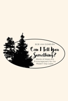 Can I Tell You Something?: Words of Hope and Encouragement for the Modern Day Leper 1638853592 Book Cover