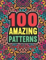 100 Amazing Pattern Coloring Book for Adults: abstract coloring books for adults-Relaxing coloring books for adults. Pattern coloring books for adults-adult coloring books designs. B08P1H4CXF Book Cover