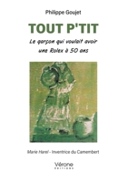 Tout P'tit: Le garçon qui voulait avoir une Rolex à 50 ans B0H3TC6S6C Book Cover