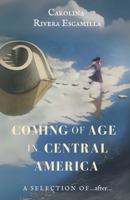 Coming of Age in Central America: A selection from ...after... 196326102X Book Cover