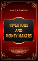 Inventors and Money-makers; Lectures on Some Relations Between Economics and Psychology, Delivered at Brown University in Connection With the ... of the Foundation of the University 1410202178 Book Cover