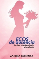 Ecos de la ausencia: Un viaje a través del dolor y la reflexión (Spanish Edition) B0H9ZRVG12 Book Cover
