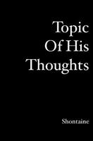 Topic of HisThoughts 1419641026 Book Cover