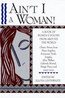 Ain't I a Woman! A Book of Women's Poetry from Around the World 0517093650 Book Cover
