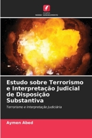 Estudo sobre Terrorismo e Interpretação Judicial de Disposição Substantiva 6205736098 Book Cover