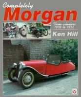 Completely Morgan: Three-Wheelers 1910-1952 1874105324 Book Cover