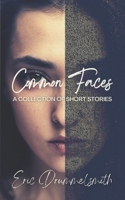 Common Faces: A Collection of Short Stories B0BJ4SRG2H Book Cover