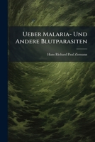 Ueber Malaria- Und Andere Blutparasiten (German Edition) 1023948613 Book Cover