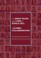 The Many Faces and Lives of Sickle Cell - A Global Collaboration 0645413410 Book Cover