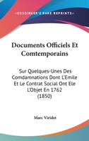 Documents Officiels Et Comtemporains: Sur Quelques-Unes Des Comdamnations Dont L'Emile Et Le Contrat Social Ont Ele L'Objet En 1762 (1850) 1168328268 Book Cover
