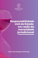 Responsabilidade Civil Do Estado Em Razão Da Morosidade Jur (Portuguese Edition) 6583134322 Book Cover