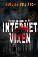 Internet Vixen: The predator becomes the prey B08QRYXSBC Book Cover