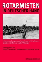 Rotarmisten in Deutscher Hand: Dokumente Zu Gefangenschaft, Repatriierung Und Rehabilitierung Sowjetischer Soldaten Des Zweiten Weltkrieges 3506765450 Book Cover