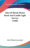 Isles of Shoals Hymn Book and Candle Light Service. 1104245825 Book Cover