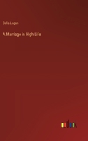 A Marriage in High Life 3368723286 Book Cover
