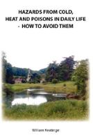 Hazards from Cold, Heat and Poisons in Daily Life - How to Avoid Them 1847997716 Book Cover