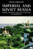 Imperial and Soviet Russia: Power, Privilege and the Challenge of Modernity 0312173520 Book Cover