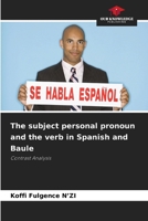 The subject personal pronoun and the verb in Spanish and Baule 6207713346 Book Cover