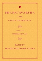 Bharatavarsha: The India Narrative 8129149133 Book Cover