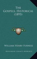 The Gospels, Historical 1167041968 Book Cover