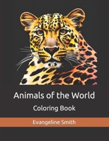 Animals of the World: Coloring Book B0CQJPPG5L Book Cover