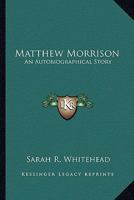 Matthew Morrison: An Autobiographical Story 1163281077 Book Cover