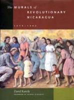 The Murals of Revolutionary Nicaragua, 1979-1992 0520081927 Book Cover