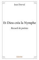 Et Dieu créa la Nymphe (French Edition) 233422572X Book Cover