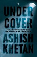 Undercover: My Journey into the Darkness of Hindutva 9389152518 Book Cover