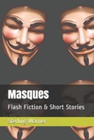 Masques: Flash Fiction & Short Stories B08DSX3JCB Book Cover