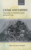 Crime and Empire: The Colony in Nineteenth-Century Fictions of Crime 0199261059 Book Cover