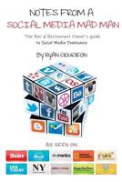 Notes From A Social Media Mad Man: The Bar & Restaurant Owner's guide to Social Media Dominance 0359398774 Book Cover