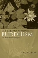 One Korean's Approach to Buddhism: The Mom/Momjit Paradigm 0791476987 Book Cover