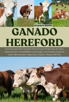 GANADO HEREFORD: Una Guía para Criar Ganado Hereford para Producción de Carne, Reproducción y Rentabilidad en la Granja, con Consejos Expertos sobre ... Salud y Manejo del Hato (Spanish Edition) B0FMWFX2MH Book Cover