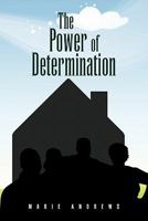 The Power of Determination 1456855271 Book Cover