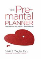 The Premarital Planner: Your Complete Legal Guide to a Perfect Marriage 1936140683 Book Cover