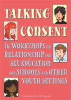 Conversations about Consent: A Resource Book for Professionals and Parents 1787750817 Book Cover