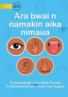 Our Five Senses - Ara bwai n namakin aika nimaua (Te Kiribati) 1922876682 Book Cover