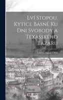 Lví Stopou. Kytice Básní. Ku Dni Svobody a Texasského Bazaru 1020507152 Book Cover