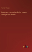 Glossen Des Canonischen Rechts Aus Dem Carolingischen Zeitalter 3743482282 Book Cover