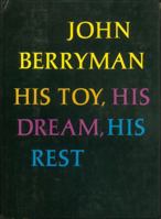 His Toy, His Dream, His Rest: 308 Dream Songs 0374170282 Book Cover
