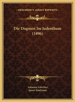 Die Dogmen Im Judenthum (1896) 1161079882 Book Cover