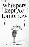 Whispers Kept for Tomorrow 1098784057 Book Cover